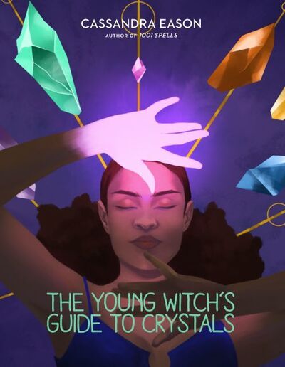 Cover for Cassandra Eason · The Young Witch's Guide to Crystals - The Young Witch's Guides (Gebundenes Buch) (2020)