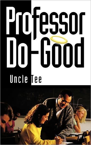 Cover for Uncle Tee · Professor Do-good (Paperback Bog) (2011)