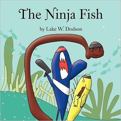 Cover for Lake Dodson · The Ninja Fish (Paperback Bog) (2011)