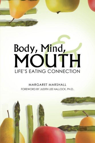 Cover for Margaret Marshall · Body, Mind, and Mouth: Life's Eating Connection (Paperback Book) (2012)