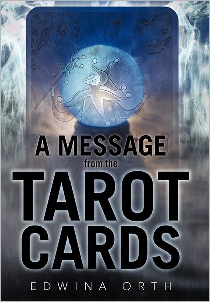 Cover for Edwina Orth · A Message from the Tarot Cards (Hardcover Book) (2011)