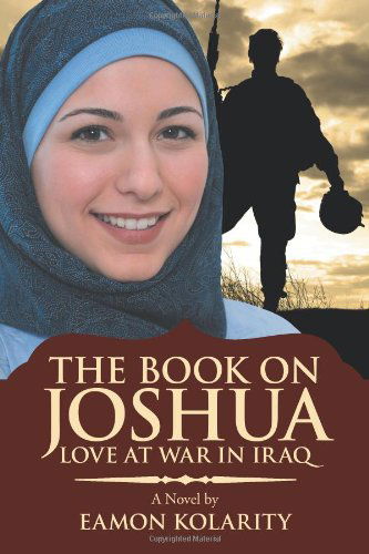 Cover for Eamon Kolarity · The Book on Joshua: Love at War in Iraq (Paperback Book) (2012)