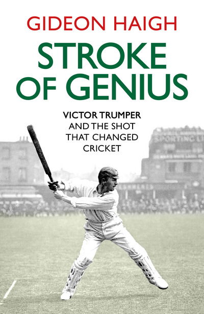 Cover for Gideon Haigh · Stroke of Genius: Victor Trumper and the Shot that Changed Cricket (Gebundenes Buch) (2016)