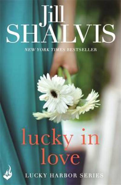 Cover for Shalvis, Jill (Author) · Lucky In Love: A big-hearted small town romance to warm your heart! - Lucky Harbor (Taschenbuch) (2015)