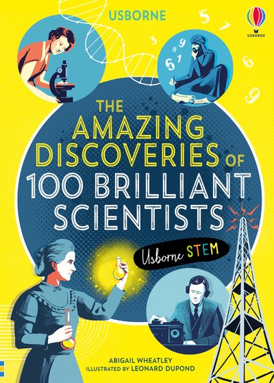 Cover for Abigail Wheatley · The Amazing Discoveries of 100 Brilliant Scientists - 100 Brilliant... (Gebundenes Buch) (2020)