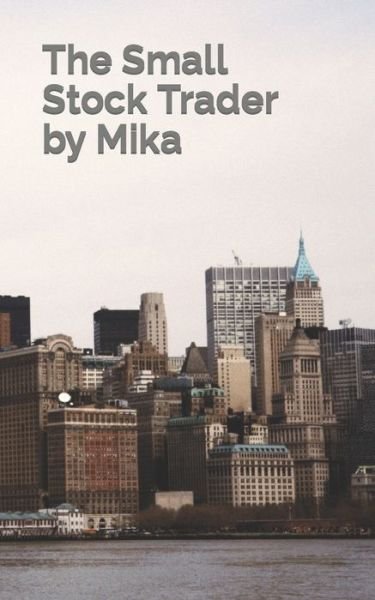 Cover for Mika · The Small Stock Trader (Paperback Book) (2013)