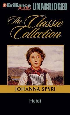 Heidi (Classic Collection (Brilliance Audio)) - Johanna Spyri - Audio Book - The Classic Collection - 9781480506800 - July 1, 2013