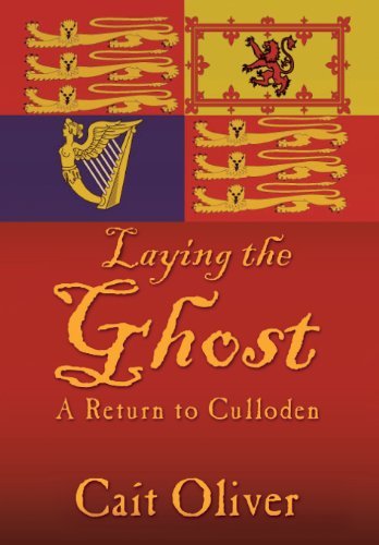 Cover for Cait Oliver · Laying the Ghost: a Return to Culloden (Hardcover Book) (2013)
