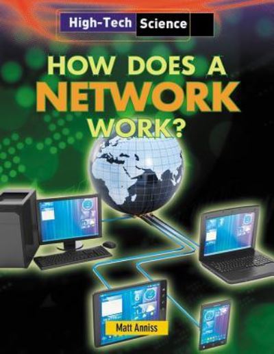 Cover for Matt Anniss · How Does a Network Work? (Hardcover Book) (2013)