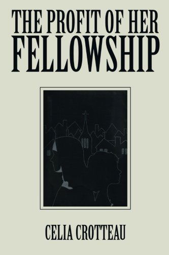 Cover for Celia Crotteau · The Profit of Her Fellowship (Paperback Book) (2013)