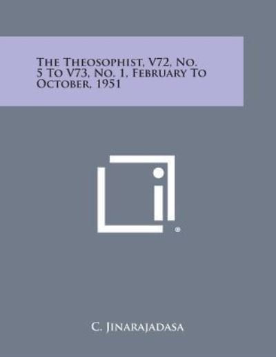 Cover for C Jinarajadasa · The Theosophist, V72, No. 5 to V73, No. 1, February to October, 1951 (Pocketbok) (2013)