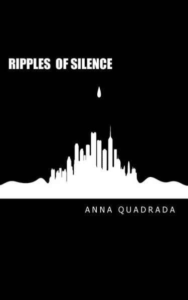 Cover for Anna Quadrada · Ripples of Silence (Paperback Book) (2013)