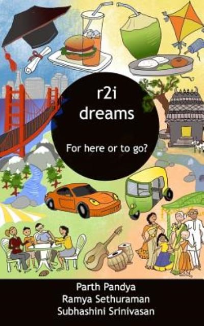 R2i Dreams: for Here or to Go? - Parth Pandya - Kirjat - Createspace - 9781500705800 - tiistai 29. heinäkuuta 2014
