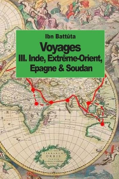 Cover for Ibn Battuta · Voyages: Inde, Extreme-orient, Espagne &amp; Soudan (Tome 3) (Paperback Book) (2014)