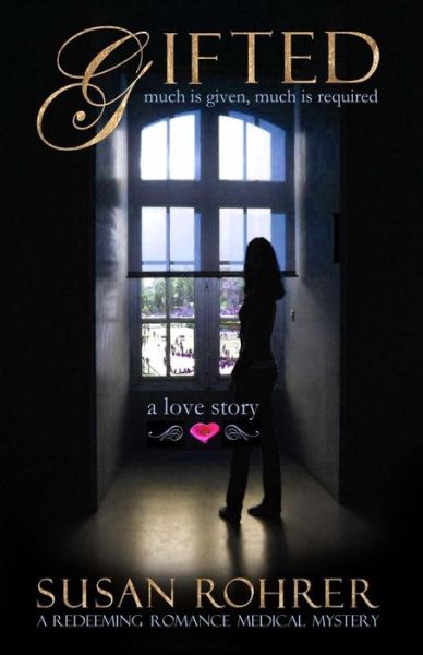 Cover for Susan Rohrer · Gifted: a Love Story (Paperback Book) (2015)