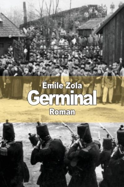 Germinal - Emile Zola - Books - Createspace - 9781502884800 - October 18, 2014