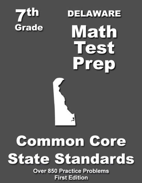 Delaware 7th Grade Math Test Prep: Common Core Learning Standards - Teachers\' Treasures - Książki - Createspace - 9781508796800 - 8 marca 2015