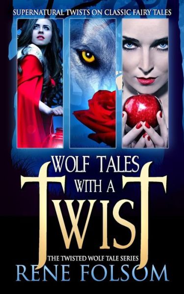 Cover for Rene Folsom · Wolf Tales with a Twist: a Paranormal Romance Twisted Wolf Tales Series Set (Paperback Book) (2015)