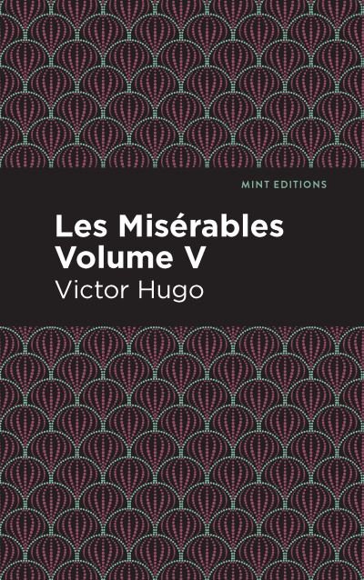 Cover for Victor Hugo · Les Miserables Volume V - Mint Editions (Paperback Bog) (2021)