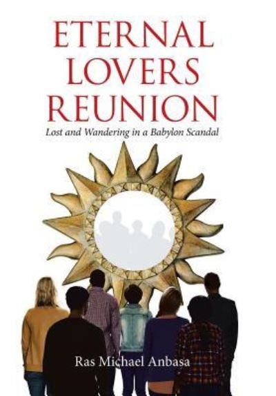 Cover for Ras Michael Anbasa · Eternal Lovers Reunion (Hardcover Book) (2015)