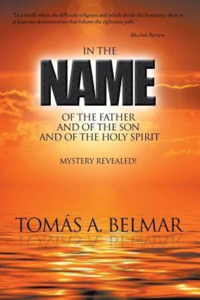 Cover for Tomas A Belmar · In the Name of the Father and of the Son and of the Holy Spirit (Paperback Bog) (2016)