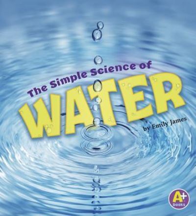 Cover for Emily James · Simple Science of Water (Book) (2017)