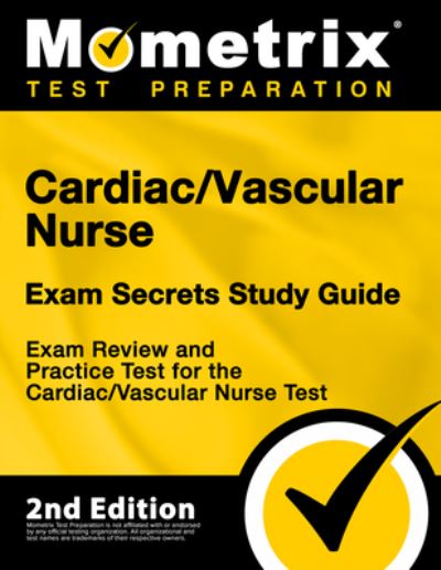 Cover for Mometrix Test Prep · Cardiac / Vascular Nurse Exam Secrets Study Guide - Exam Review and Practice Test for the Cardiac / Vascular Nurse Test (Book) (2020)