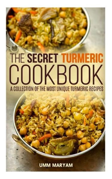 Cover for Umm Maryam · The Secret Turmeric Cookbook (Paperback Book) (2015)