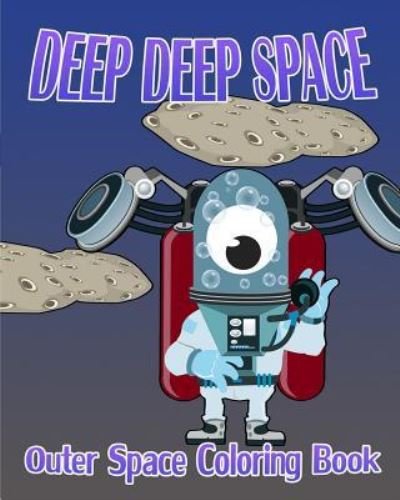 Cover for Q Marshall · Deep Deep Space (Outer Space Coloring Book) (Paperback Bog) (2015)