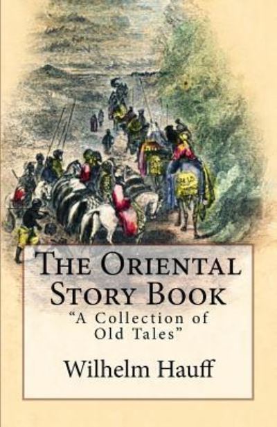 Cover for Wilhelm Hauff · The Oriental Story Book (Paperback Book) (2016)