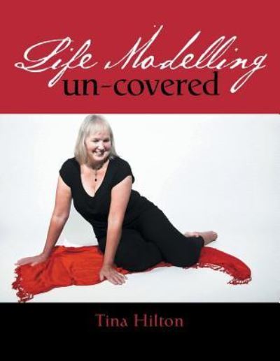 Cover for Tina Hilton · Life Modelling Un-Covered (Paperback Book) (2016)