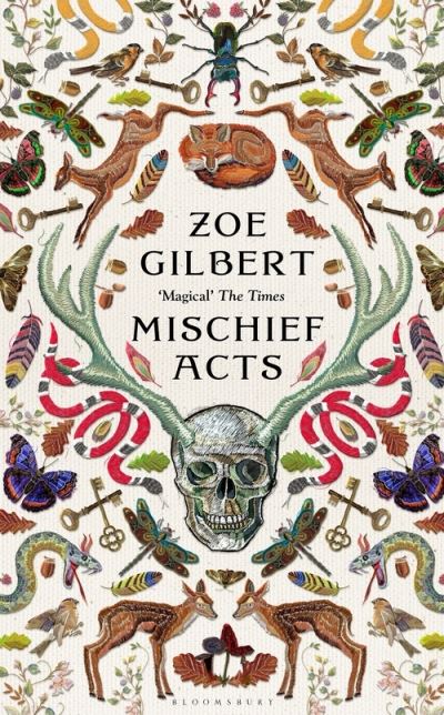 Cover for Zoe Gilbert · Mischief Acts: 'Joyous' THE TIMES, Best summer reads 2022 (Hardcover Book) (2022)