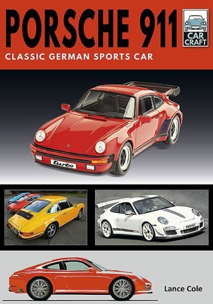 Porsche 911 - Car Craft - Lance Cole - Książki - Pen & Sword Books Ltd - 9781526756800 - 3 sierpnia 2020