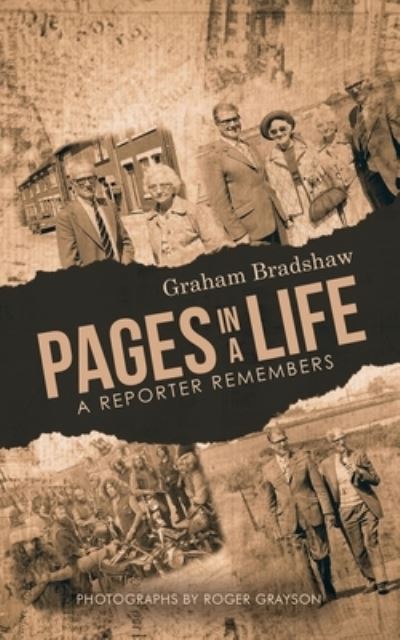 Cover for Graham Bradshaw · Pages in a life: A reporter remembers (Pocketbok) (2022)