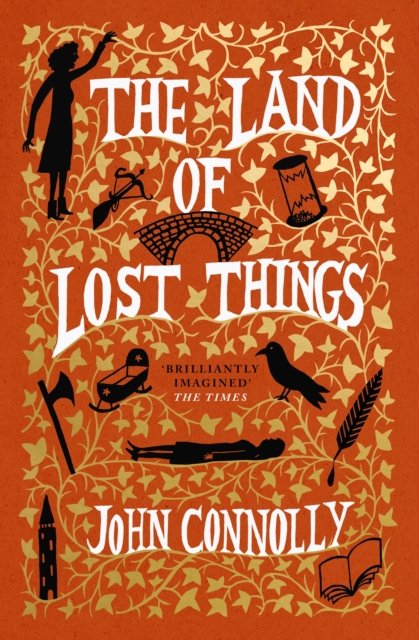 Cover for John Connolly · The Land of Lost Things: the Top Ten Bestseller and highly anticipated follow up to The Book of Lost Things (Gebundenes Buch) (2023)