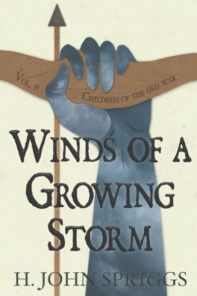 Cover for H John Spriggs · Winds of a Growing Storm (Pocketbok) (2016)