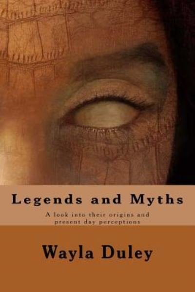 Cover for Wayla C Duley · Legends and Myths (Paperback Book) (2018)