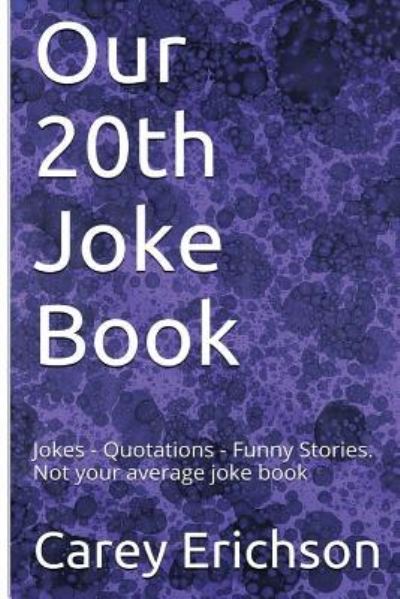 Cover for Carey Erichson · Our 20th Joke Book (Paperback Book) (2016)