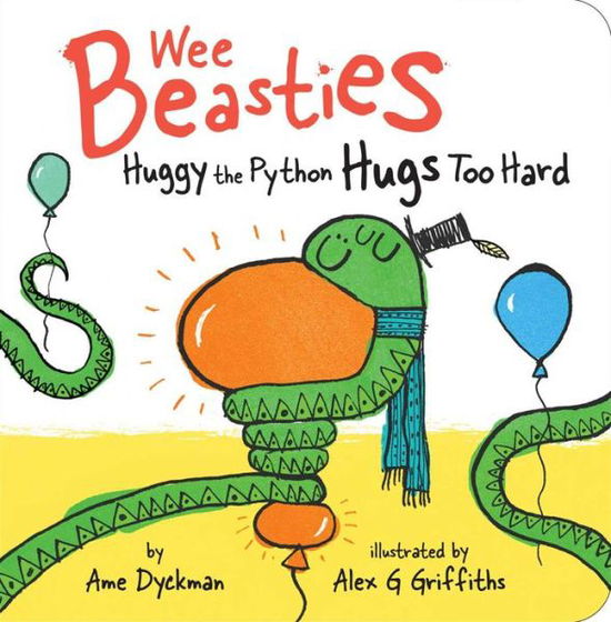 Cover for Ame Dyckman · Huggy the Python Hugs Too Hard - Wee Beasties (Board book) (2018)