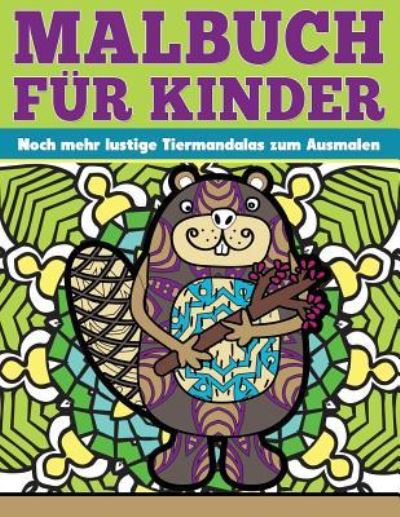 Cover for Angie Grand · Malbuch fuer Kinder Noch mehr lustige Tiermandalas zum Ausmalen (Paperback Book) (2016)