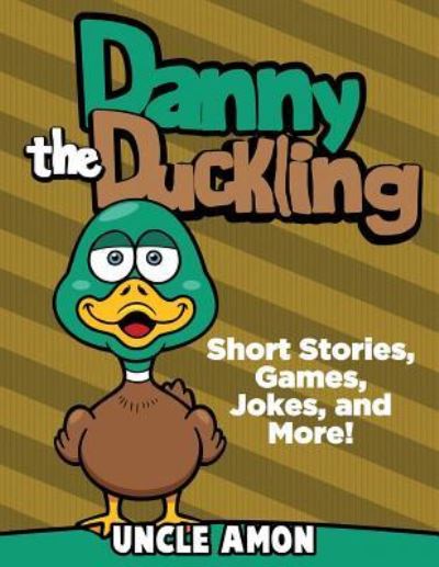 Cover for Uncle Amon · Danny the Duckling (Paperback Bog) (2016)