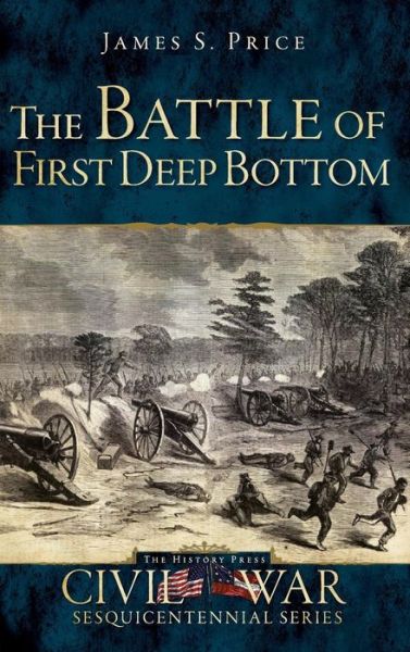 Cover for James S Price · The Battle of First Deep Bottom (Hardcover Book) (2014)