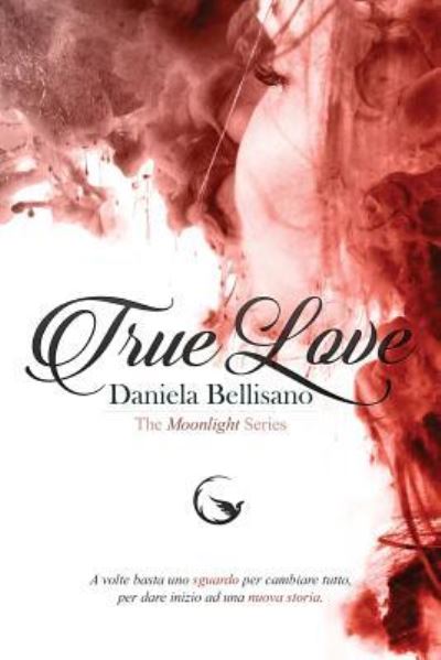 Cover for Daniela Bellisano · True Love (Paperback Book) (2017)