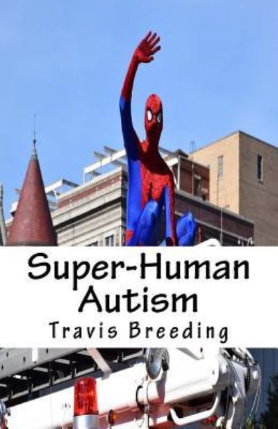 Cover for Travis Breeding · Super-Human Autism (Paperback Book) (2016)