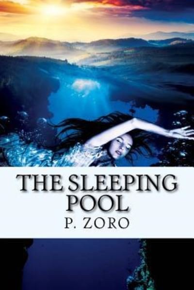 Cover for P Zoro · The Sleeping Pool (Paperback Book) (2016)