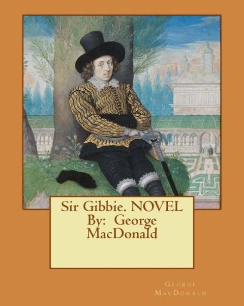 Cover for George MacDonald · Sir Gibbie. NOVEL By (Paperback Bog) (2017)