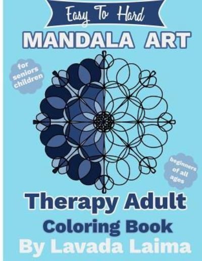 Cover for Lavada Laima · Easy To Hard, Mandala Art Therapy Adult Coloring Book (Pocketbok) (2017)
