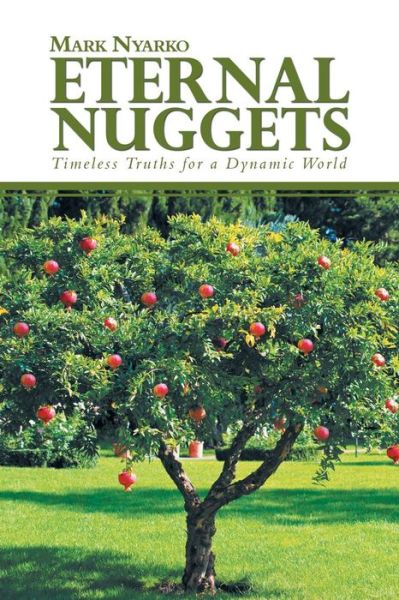 Eternal Nuggets - Mark Nyarko - Boeken - Xlibris UK - 9781543490800 - 30 augustus 2018