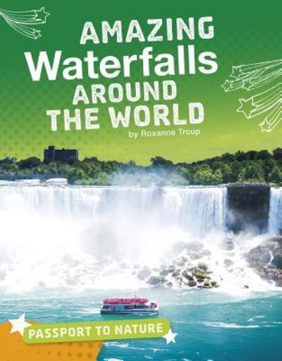 Cover for Roxanne Troup · Amazing Waterfalls Around the World (Hardcover Book) (2019)