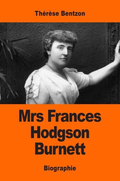 Cover for Thérèse Bentzon · Mrs Frances Hodgson Burnett (Taschenbuch) (2017)